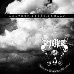 Senseless (GRC) : Friends. Pride. Family